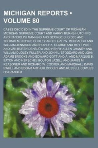 Cover of Michigan Reports (Volume 80); Cases Decided in the Supreme Court of Michigan