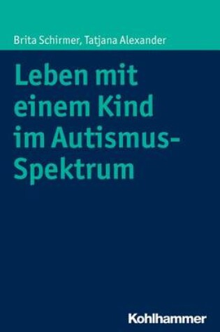 Cover of Leben Mit Einem Kind Im Autismus-Spektrum