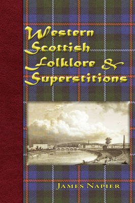 Book cover for Western Scottish Folklore & Superstitions