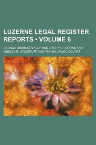 Cover of Luzerne Legal Register Reports (Volume 6)