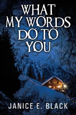 Book cover for What My Words Do To You