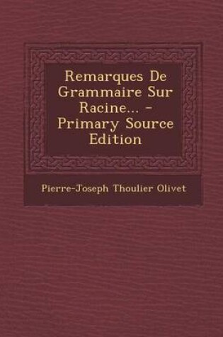 Cover of Remarques de Grammaire Sur Racine... - Primary Source Edition