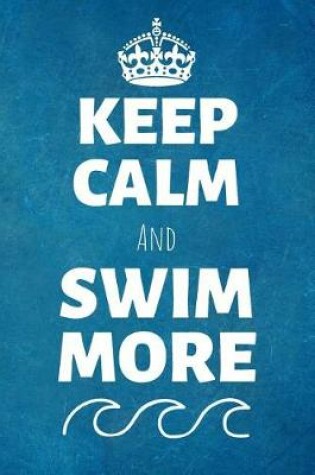 Cover of Keep Calm And Swim More