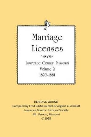 Cover of Lawrence County Missouri Marriages 1870-1881