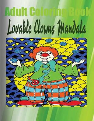 Book cover for Adult Coloring Book: Lovable Clowns Mandala