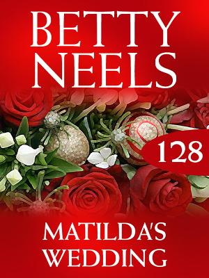 Book cover for Matilda's Wedding (Betty Neels Collection)