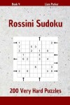 Book cover for Rossini Sudoku - 200 Very Hard Puzzles Book 4