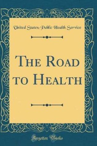Cover of The Road to Health (Classic Reprint)
