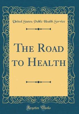 Book cover for The Road to Health (Classic Reprint)