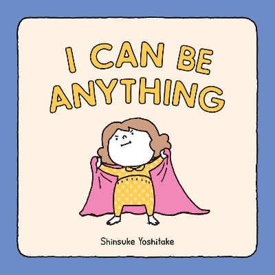 Book cover for I Can Be Anything