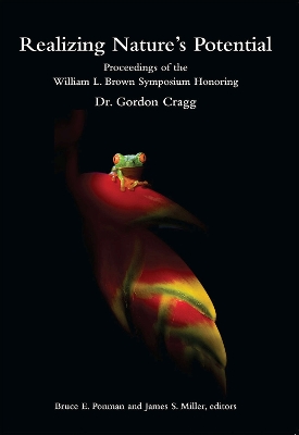 Book cover for Realizing Nature`s Potential – Proceedings of the William L. Brown Symposium Honoring Dr. Gordon Cragg