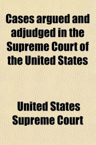 Cover of Cases Argued and Adjudged in the Supreme Court of the United States (Volume 10)