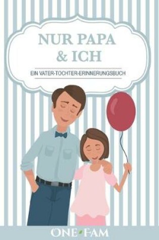 Cover of Nur Papa & Ich - Ein Vater-Tochter Erinneringsbuch