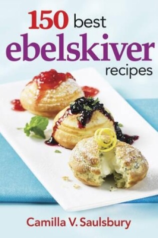 Cover of 150 Best Ebelskiver Recipes