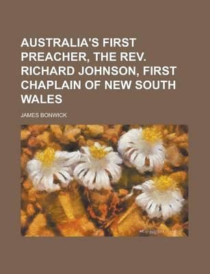 Book cover for Australia's First Preacher, the REV. Richard Johnson, First Chaplain of New South Wales