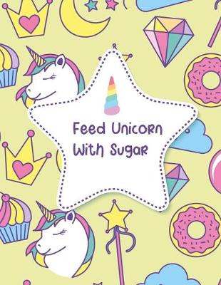 Book cover for Feed Unicorn With Sugar