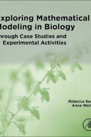 Cover of Exploring Mathematical Modeling in Biology Through Case Studies and Experimental Activities