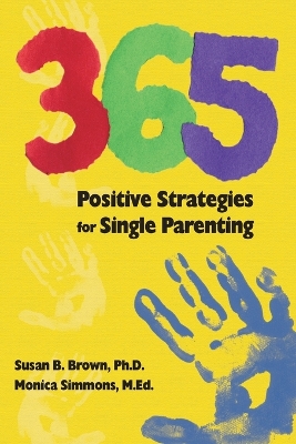 Book cover for 365 Positive Strategies for Single Parenting