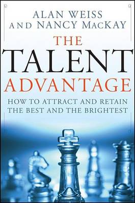 Book cover for The Talent Advantage: How to Attract and Retain the Best and the Brightest