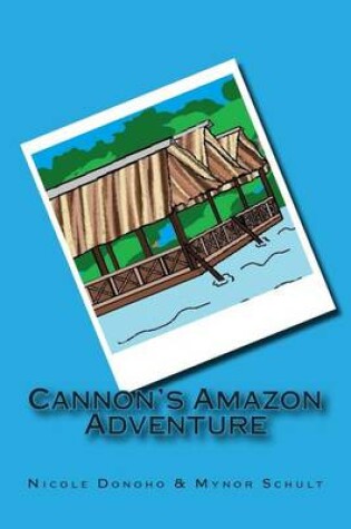 Cover of Cannon's Amazon Adventure