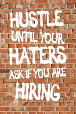 Book cover for Hustle Until Your Haters Ask If You Are Hiring