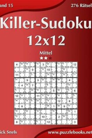 Cover of Killer-Sudoku 12x12 - Mittel - Band 15 - 276 Ratsel