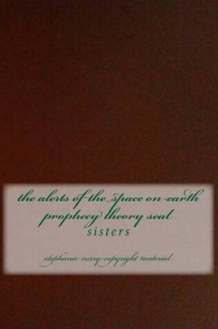 Cover of The Alerts of the Space on Earth Prophecy Theory Seal