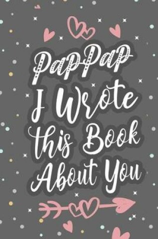 Cover of PapPap I Wrote This Book About You