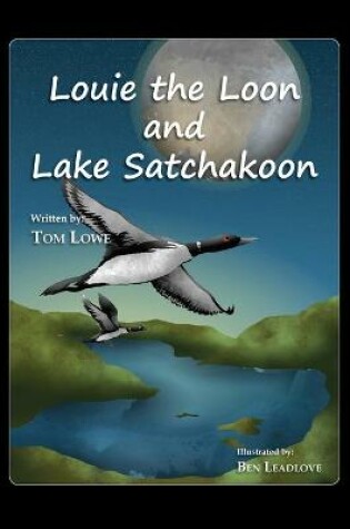 Cover of Louie the Loon and Lake Satchakoon