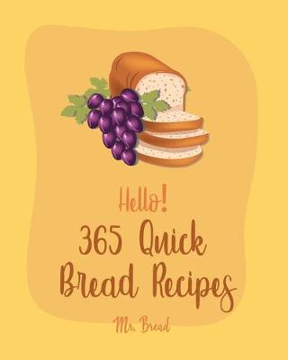 Cover of Hello! 365 Quick Bread Recipes