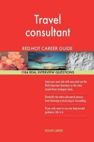 Cover of Travel Consultant Red-Hot Career Guide; 1184 Real Interview Questions