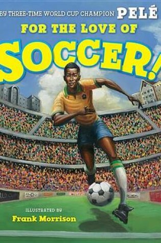 Cover of For the Love of Soccer!