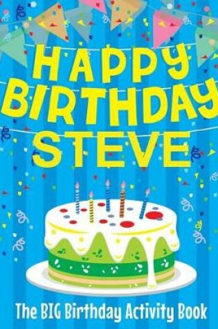 Cover of Happy Birthday Steve - The Big Birthday Activity Book