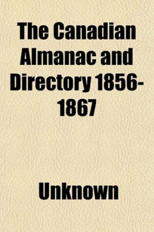 Cover of The Canadian Almanac and Directory 1856-1867