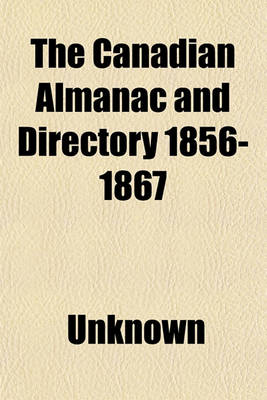 Book cover for The Canadian Almanac and Directory 1856-1867