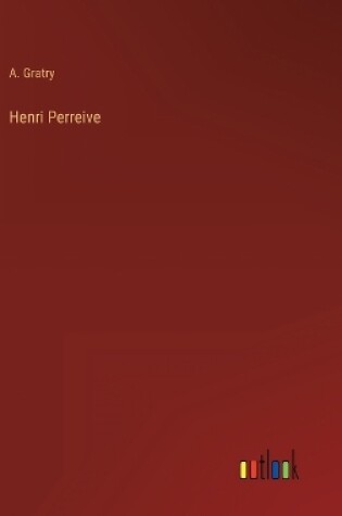 Cover of Henri Perreive