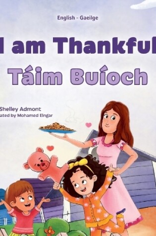 Cover of I am Thankful (English Irish Bilingual Children's Book)