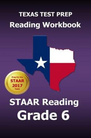 Cover of Texas Test Prep Reading Workbook Staar Reading Grade 6