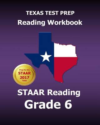 Book cover for Texas Test Prep Reading Workbook Staar Reading Grade 6
