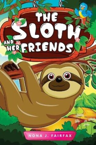 Cover of The Sloth and her Friends