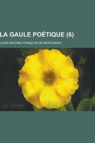 Cover of La Gaule Poetique (6)