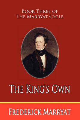 Book cover for The King's Own (Book Three of the Marryat Cycle)