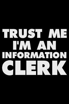 Book cover for Trust Me I'm an Information Clerk