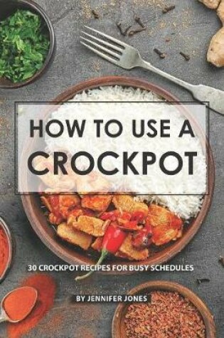 Cover of How to use a Crockpot