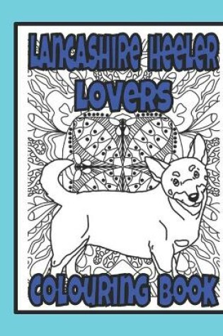 Cover of Lancashire Heeler Lovers Colouring Book