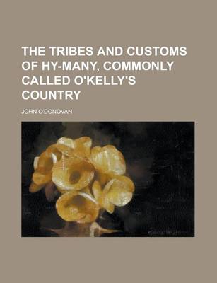 Book cover for The Tribes and Customs of Hy-Many, Commonly Called O'Kelly's Country