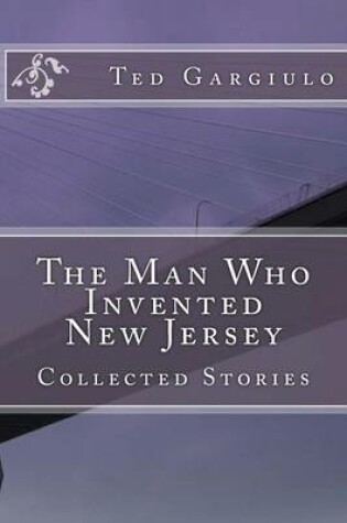 Cover of The Man Who Invented New Jersey