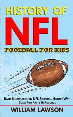 Book cover for The History of NFL Football for Kids