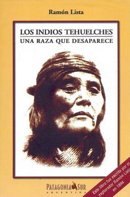 Book cover for Indios Tehuelches, Los - Una Raza Que Desaparece