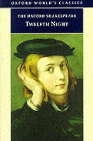 Cover of The Oxford Shakespeare: Twelfth Night (or What You Will)